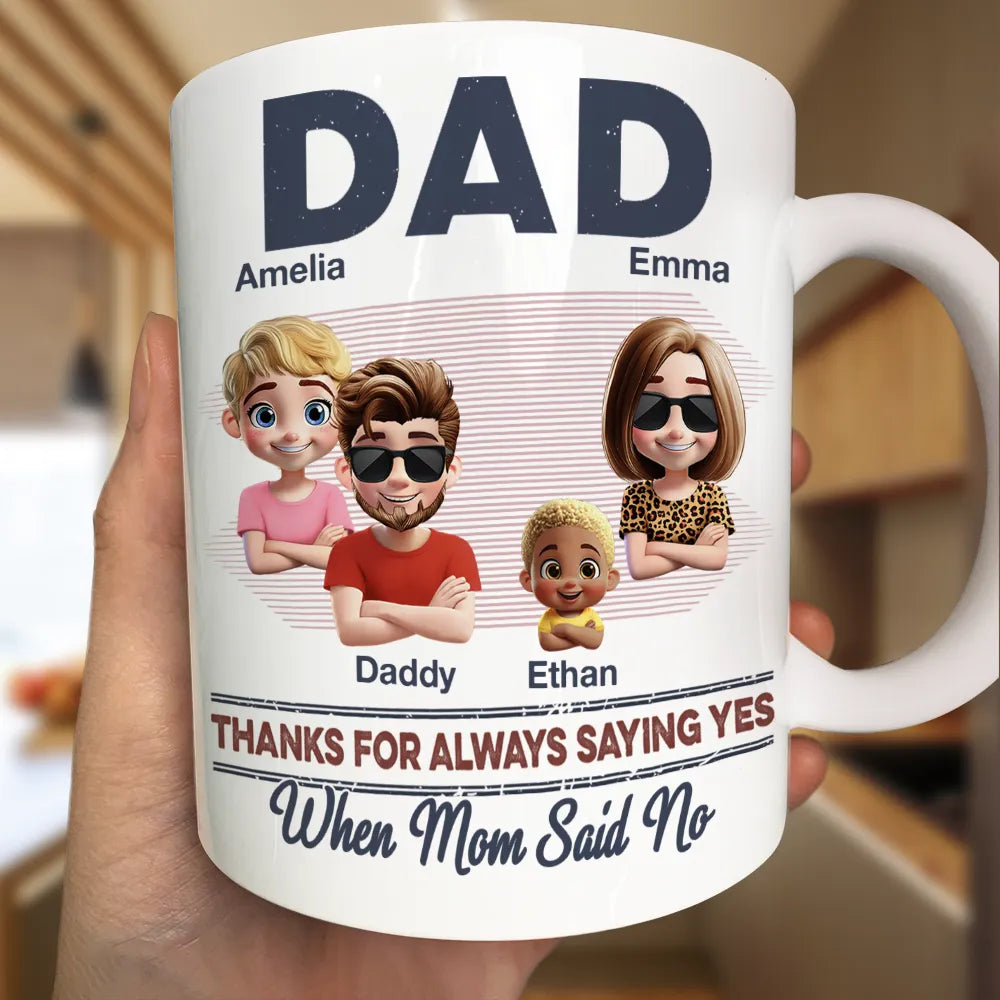 Gift For Husband,Gift For Grandpa,Gift For Father,Grandpa,Grandkids,Dad,Daughters - Dad Thanks For Always Saying Yes - Personalized Mug