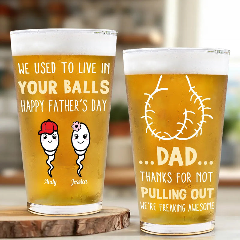 Gift For Father - Dad Thanks For Not Pulling Out Funny Kids - Personalized Beer Glass