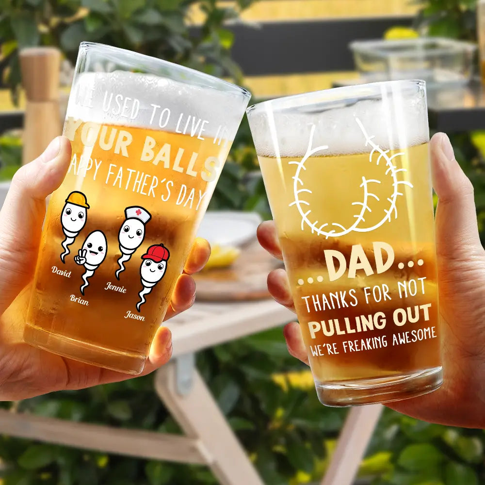 Gift For Father - Dad Thanks For Not Pulling Out Funny Kids - Personalized Beer Glass