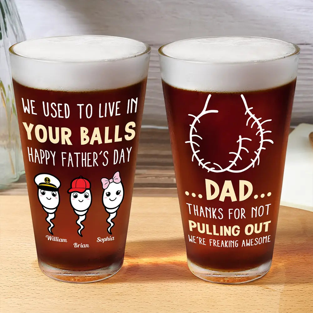 Gift For Father - Dad Thanks For Not Pulling Out Funny Kids - Personalized Beer Glass