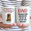 Pet Lovers, Pet Dad, Funny - Dad You Work Hard And Raise Me Well - Personalized Mug