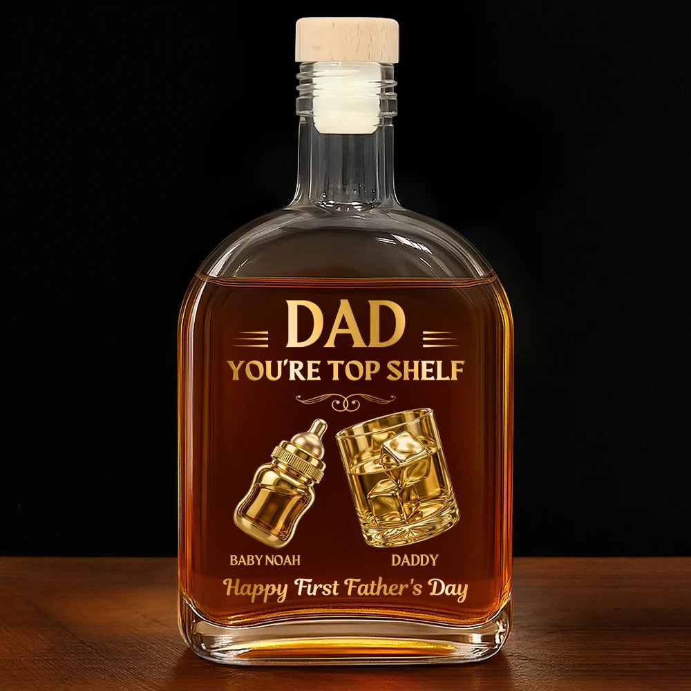 Dad You're Top Shelf - Personalized Whiskey Bottle