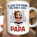 Gift For Father,Dad,Children - Daddy I Love You More The End - Personalized Mug