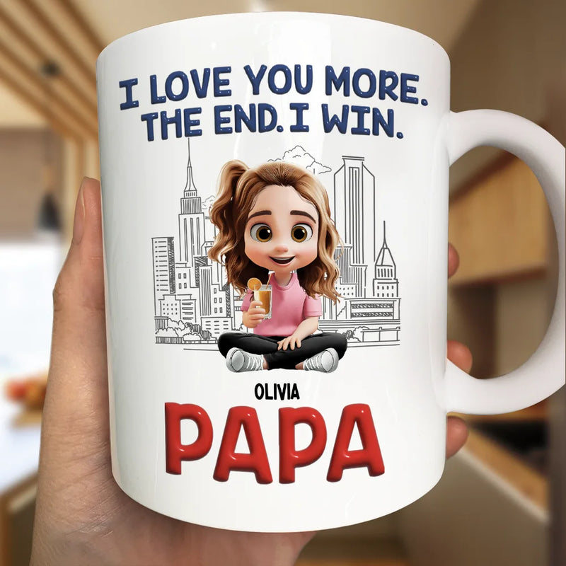 Gift For Father,Dad,Children - Daddy I Love You More The End - Personalized Mug