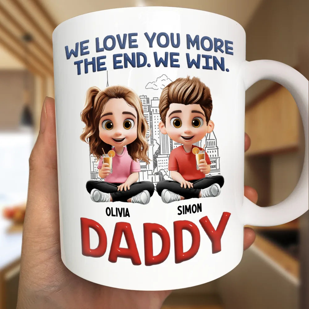 Daddy I Love You More The End - Personalized Mug