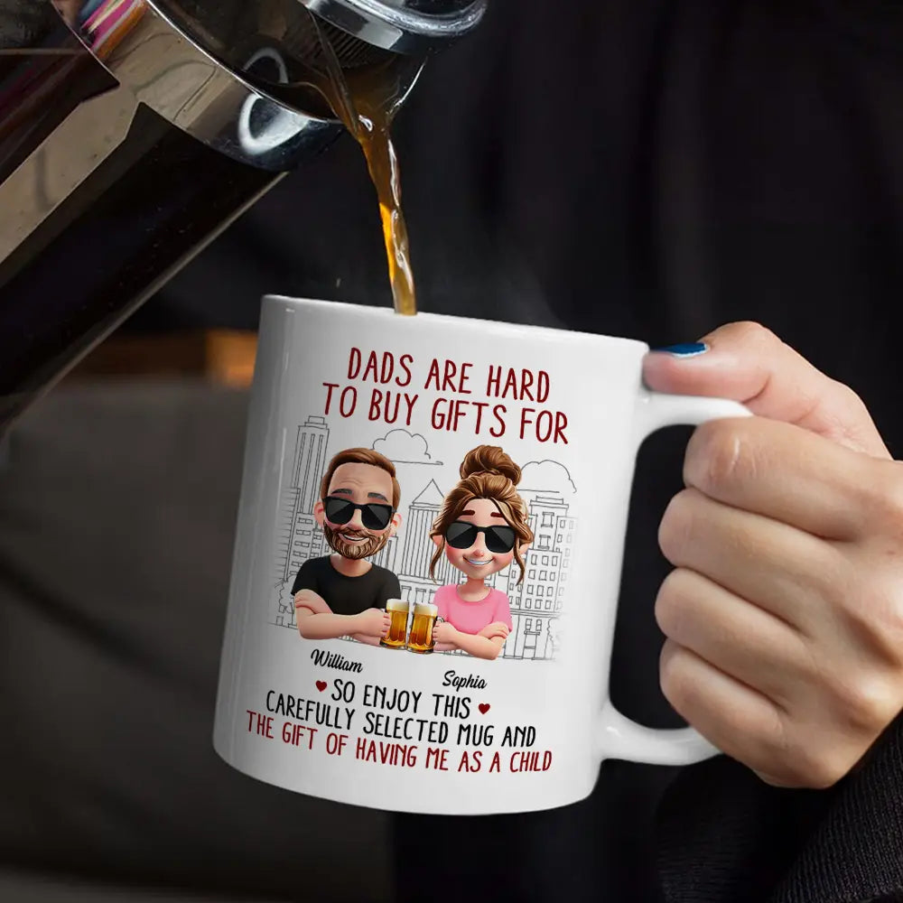 Funny,Gift For Father,Dad - Children,Gift For Husband - Dads Are Hard To Buy Gifts For - Personalized Mug