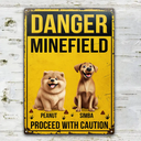 Pet Lovers,Pet Mom,Pet Dad,Dog Lovers,Dog Mom,Dog Dad,Funny - Danger Minefield Proceed With Caution - Personalized Classic Metal Signs