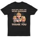 Gift For Father,Dad,Children - Dear Dad Great Job We're Awesome 3D Effect - Personalized T Shirt