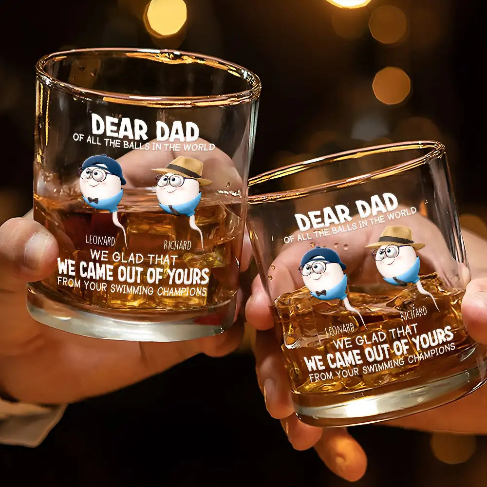 Funny, Gift For Father, Gift For Husband - Dear Dad Of All The Balls In The World - Personalized Whiskey Glass