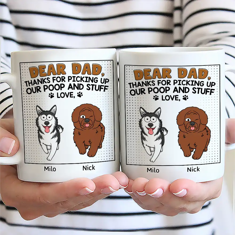 Dog Lovers,Dog Dad,Funny - Dear Dad Thanks For Picking Up My Poop Funny Cartoon Dog - Personalized Mug