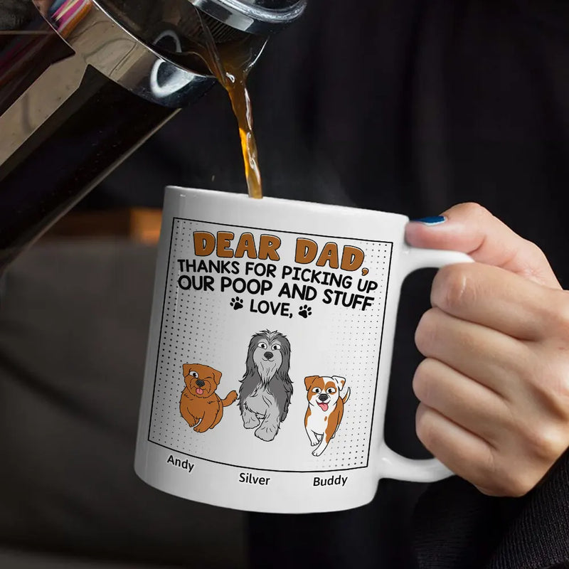 Dog Lovers,Dog Dad,Funny - Dear Dad Thanks For Picking Up My Poop Funny Cartoon Dog - Personalized Mug