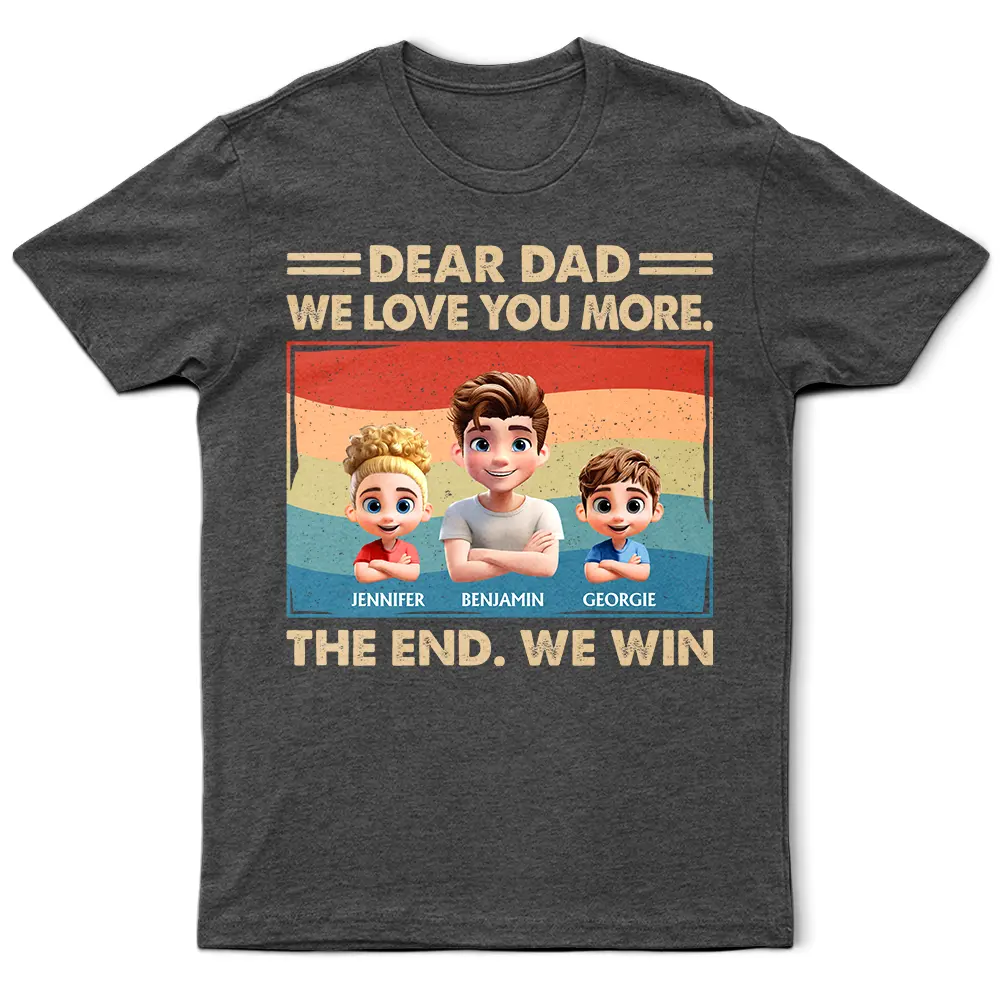 Dear Dad We Love You More - Personalized T Shirt