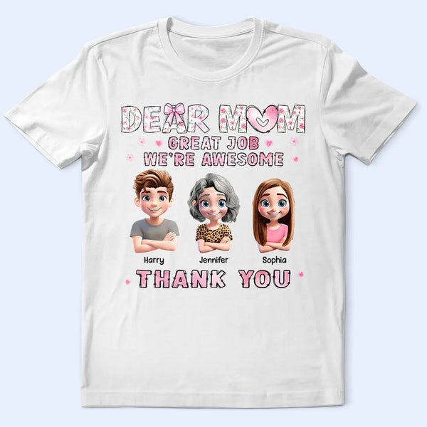 Gift For Grandma,Gift For Mother - Dear Mom Great Job - Personalized T Shirt