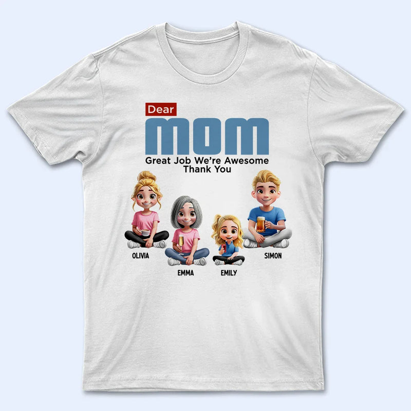 Gift For Mother,Mom - Children,Happy - Dear Mom Great Job We're Awesome - Personalized T Shirt