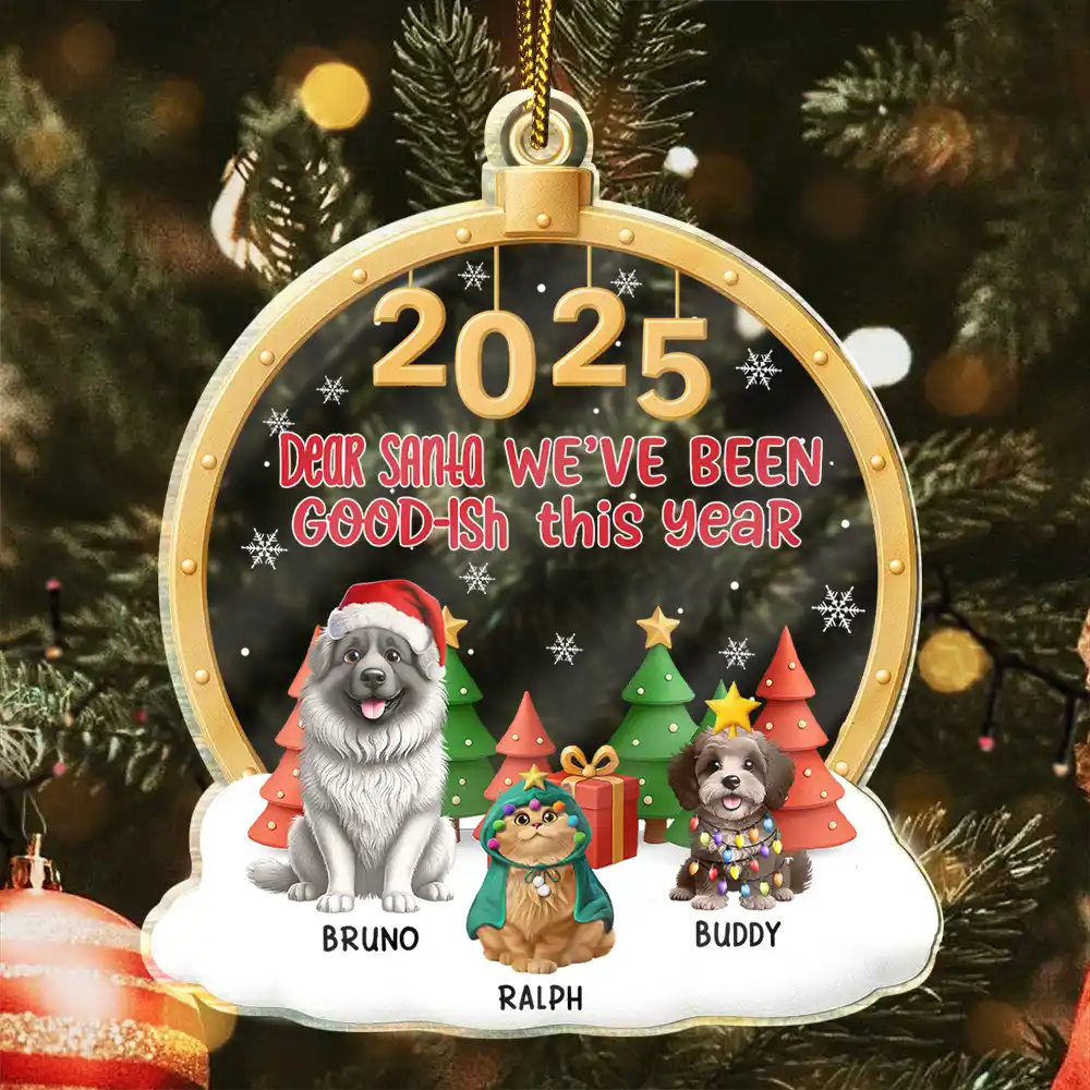 Happy, Pet Lovers, Christmas, Funny - Dear Santa I've Good-Ish - Personalized Custom Shaped Acrylic Ornament