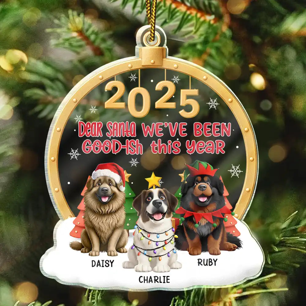 Happy, Pet Lovers, Christmas, Funny - Dear Santa I've Good-Ish - Personalized Custom Shaped Acrylic Ornament