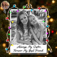 Christmas,Custom Photo,Gift For Cousin,Gift For Sibling,Gift For Sister,Sentimental,Top Market,Upload Full Photo - Christmas Gift For Sisters - Personalized Custom Photo Polaroid Acrylic Ornament