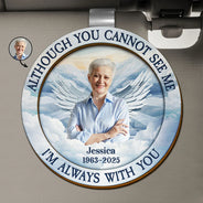 Parents,Memorial,Sad,Gift For Grandparents,Gift For Sibling,Family - Custom Photo Although You Cannot See Me I'm Always With You Memorial Heaven - Personalized Custom Shaped Car Visor Clip