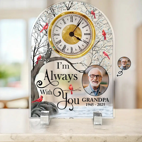 Memorial,Custom Photo,Family,Sad - Custom Photo Memorial I'm Always With You Snow Tree Cardinal - Personalized Acrylic Desk Clock