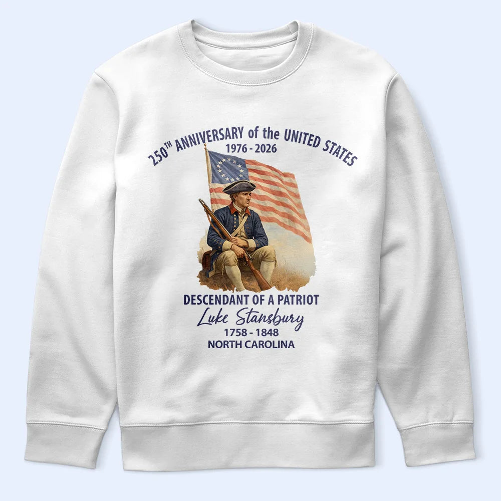 Independence Day,America 250th,Gift For Yourself,Happy,Gift For Women,Gift For Men - Descendant Of A Patriot 250th Anniversary US - Personalized T Shirt