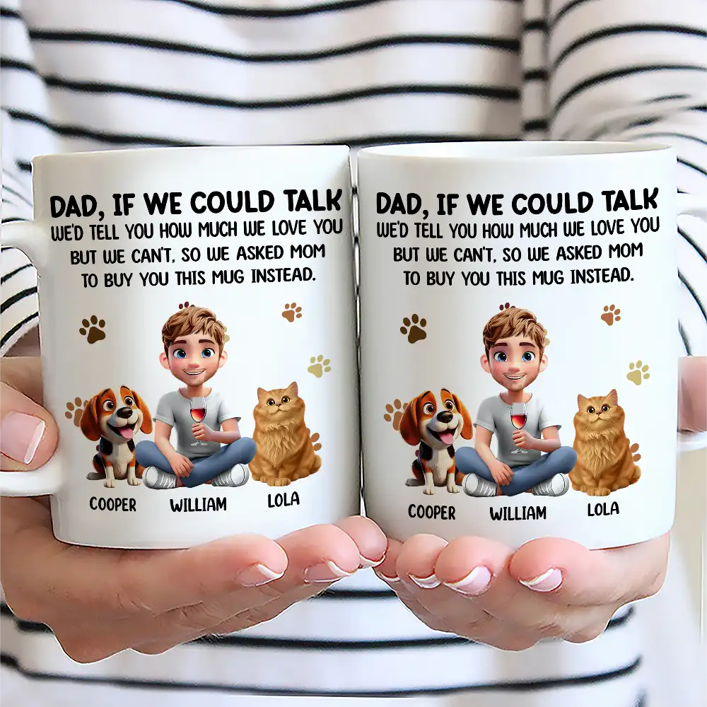 Happy,Dog Lovers,Dog Dad,Pet Lovers,Cat Lovers - Dog Dad Cat Dad If I Could Talk - Personalized Mug