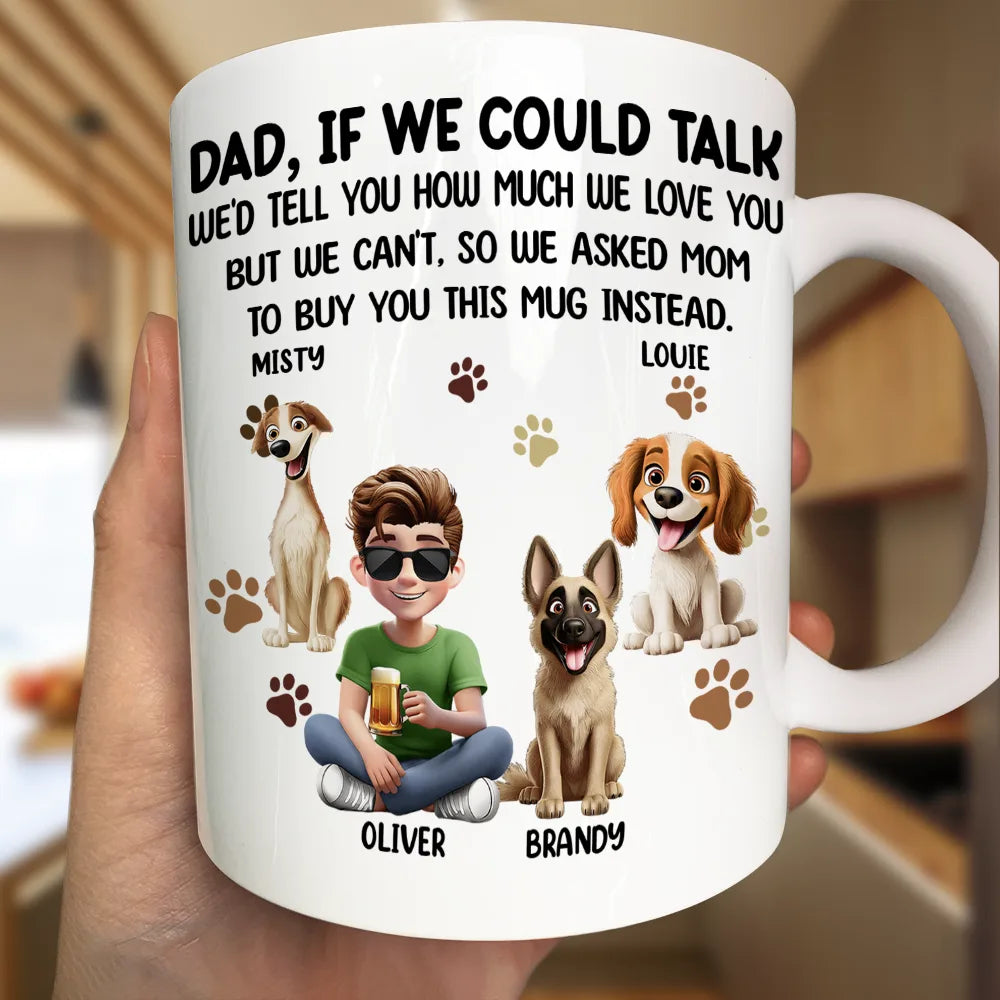 Happy,Dog Lovers,Dog Dad,Pet Lovers,Cat Lovers - Dog Dad Cat Dad If I Could Talk - Personalized Mug