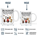 Happy,Dog Lovers,Dog Dad,Pet Lovers,Cat Lovers - Dog Dad Cat Dad If I Could Talk - Personalized Mug
