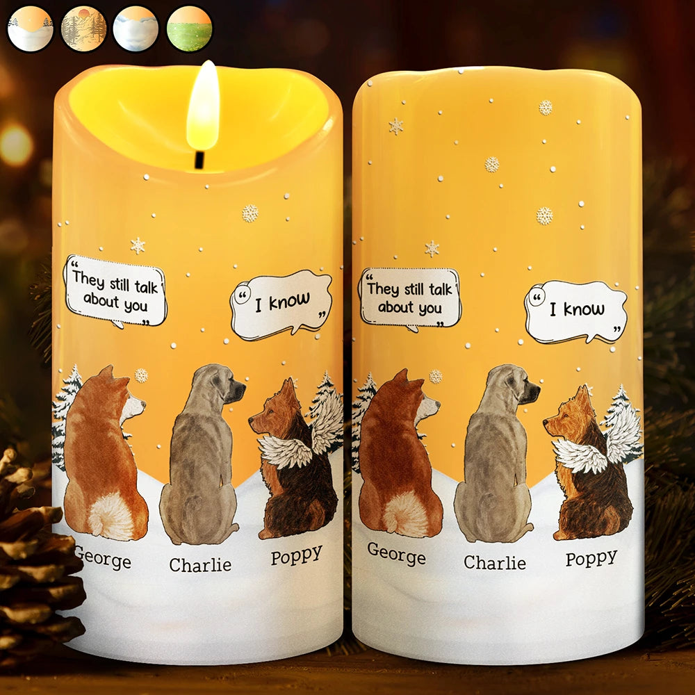 Dog Lovers,Memorial,Sad - Dog Loss They Still Talk About You I Know - Personalized Flameless LED Candle