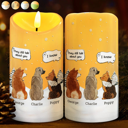 Dog Loss They Still Talk About You I Know - Personalized Flameless LED Candle