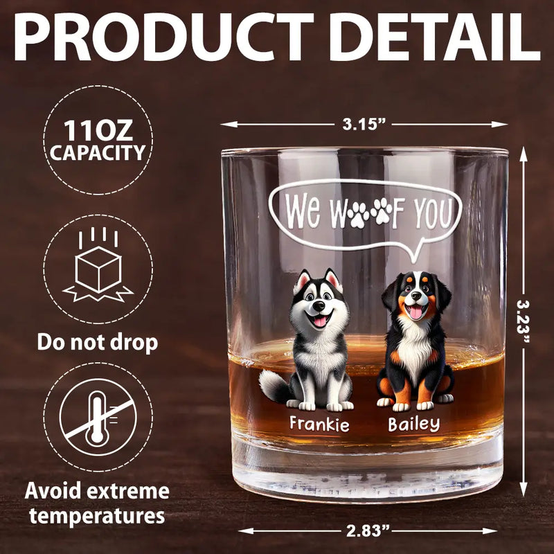 Gift For Father, Dog Dad, Dog Lovers, Happy - Dog Lovers I Woof You - Personalized Whiskey Glass