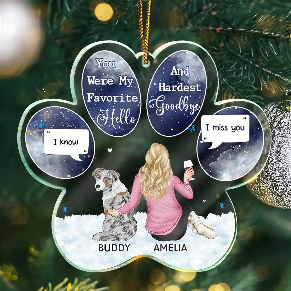Dog Lovers,Dog Mom,Sad,Christmas - Dog Memorial You Were My Favorite Hello And Hardest Goodbye - Personalized Custom Shaped Acrylic Ornament