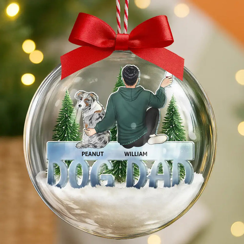 Christmas,Dog Lovers,Dog Mom,Dog Dad,Pet Lovers,Love - Dog Mom Dog Dad - Personalized 3D Acrylic Ball Ornament