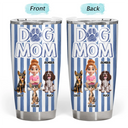 Pet Lovers,Pet Mom,Pet Dad,Dog Lovers,Dog Mom,Dog Dad,Happy - Dog Mom Dog Dad Stripe Style - Personalized Tumbler