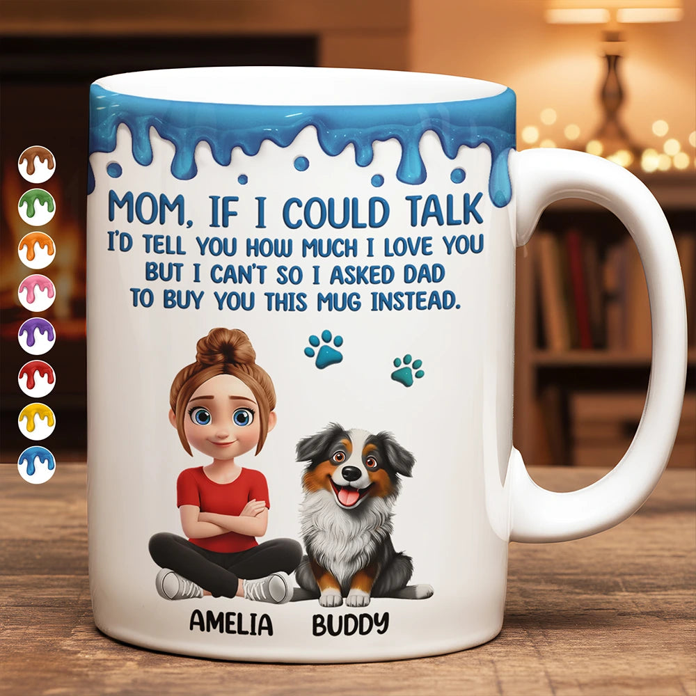 Dog Lovers,Pet Lovers,Dog Mom,Dog Dad,Funny - Dog Mom If I Could Talk - Personalized White Edge-to-Edge Mug
