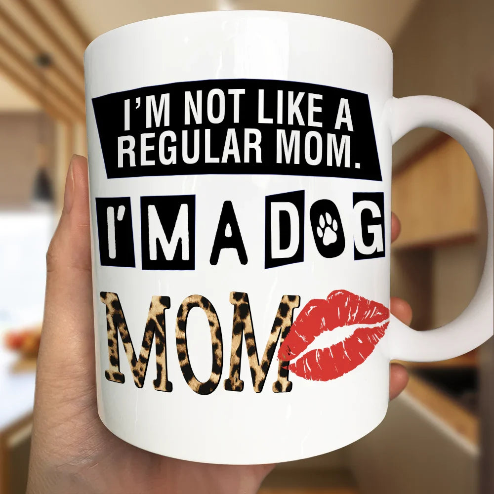 Dog Lovers,Pet Lovers,Dog Mom,Pet Mom - Dog Mom Not Like A Regular Mom - Personalized Mug