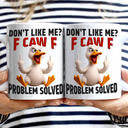 Gift For Yourself, Gift For Bestie, Funny, Gifts For Colleagues - Don't Like Me F Caw F - Personalized Mug