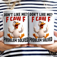 Gift For Yourself, Gift For Bestie, Funny, Gifts For Colleagues - Don't Like Me F Caw F - Personalized Mug