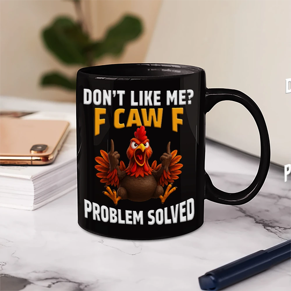 Gift For Yourself, Gift For Bestie, Funny, Gifts For Colleagues - Don't Like Me F Caw F - Personalized Mug