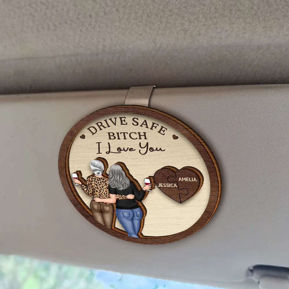 Gift For Bestie,Gift For Sisters,Happy - Drive Safe Bestie I Love You - Personalized Custom Shaped Car Visor Clip