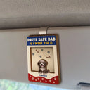 Pet Lovers, Pet Dad, Dog Lovers, Dog Dad, Happy - Drive Safe Dad We Woof You - Personalized Custom Shaped Car Visor Clip