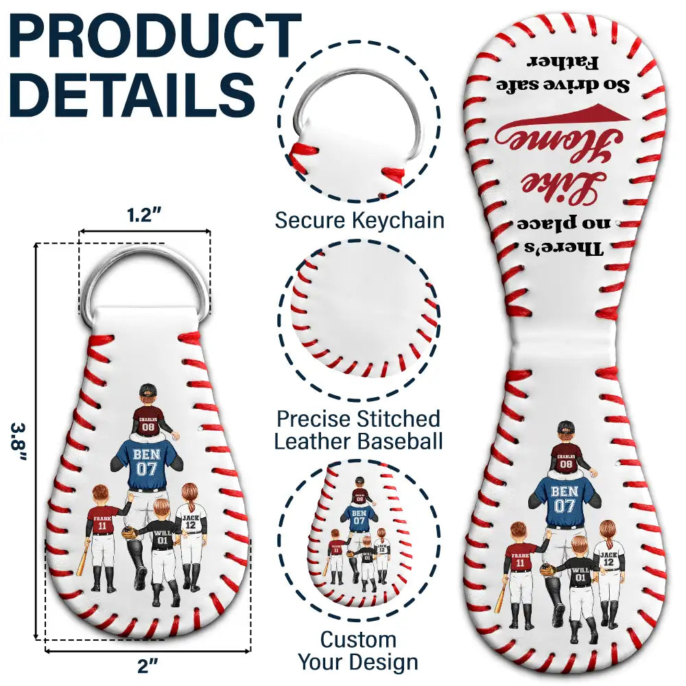 Baseball,Gift For Father,Sport Dad - Drive Safe Daddy No Place Like Home - Personalized Leather Baseball Keychain