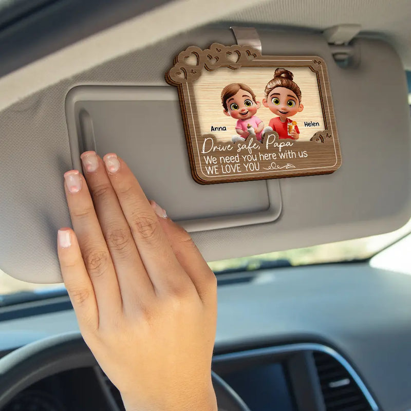 Gift For Father,Love - Drive Safe Daddy We Love You - Personalized Custom Shaped Car Visor Clip