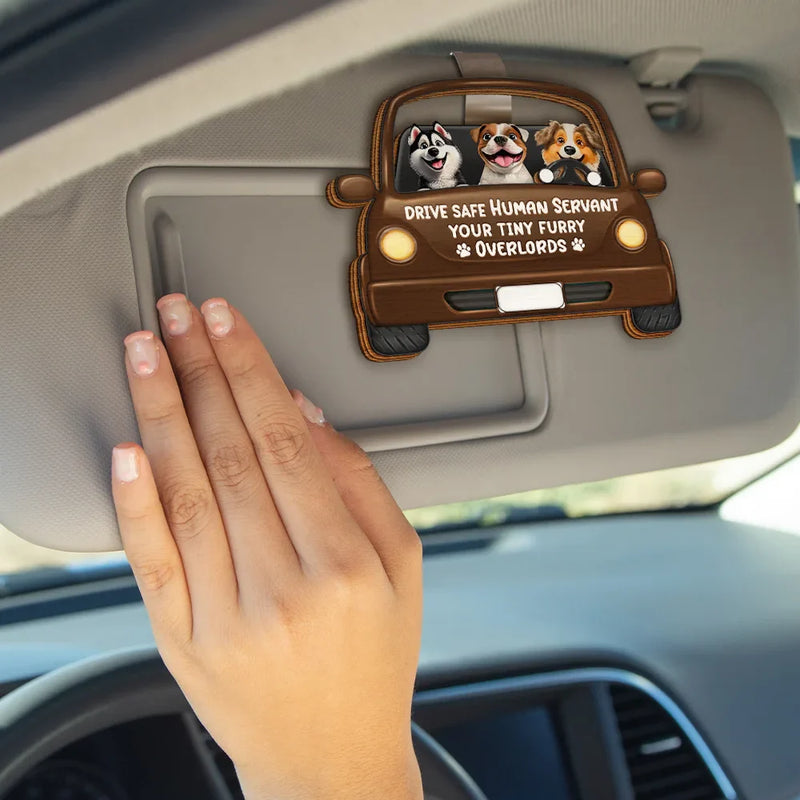 Dog Lovers, Dog Mom, Pet Lovers, Pet Mom, Dog Dad, Pet Dad, Funny - Drive Safe Human Servant - Personalized Custom Shaped Car Visor Clip