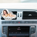 Gift For Couples,Gift For Husband,Gift For Wife,Gift For Boyfriend,Gift For Girlfriend,Funny,Old Couples - Custom Photo Drive Safe My Butt Would Be So Lonely Without You - Personalized Acrylic Car Vent Clip