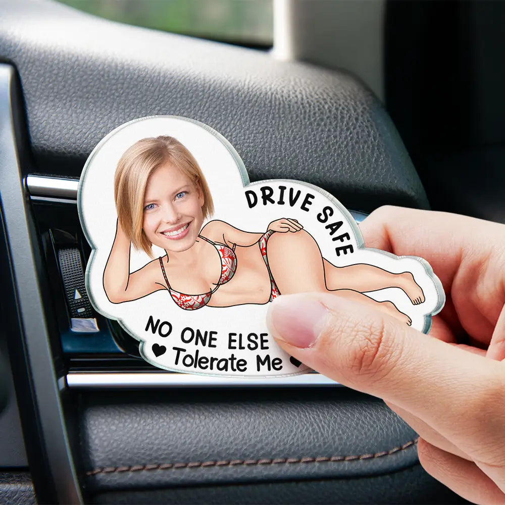 Gift For Couples,Gift For Husband,Gift For Wife,Gift For Boyfriend,Gift For Girlfriend,Funny,Old Couples - Custom Photo Drive Safe My Butt Would Be So Lonely Without You - Personalized Acrylic Car Vent Clip