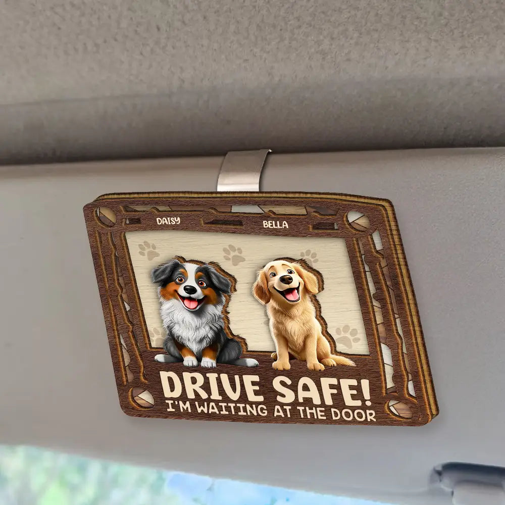 Dog Lovers,Cat Lovers,Pet Lovers,Happy -  Drive Safe We’re Waiting At The Door Dog Cat - Personalized Custom Shaped Car Visor Clip