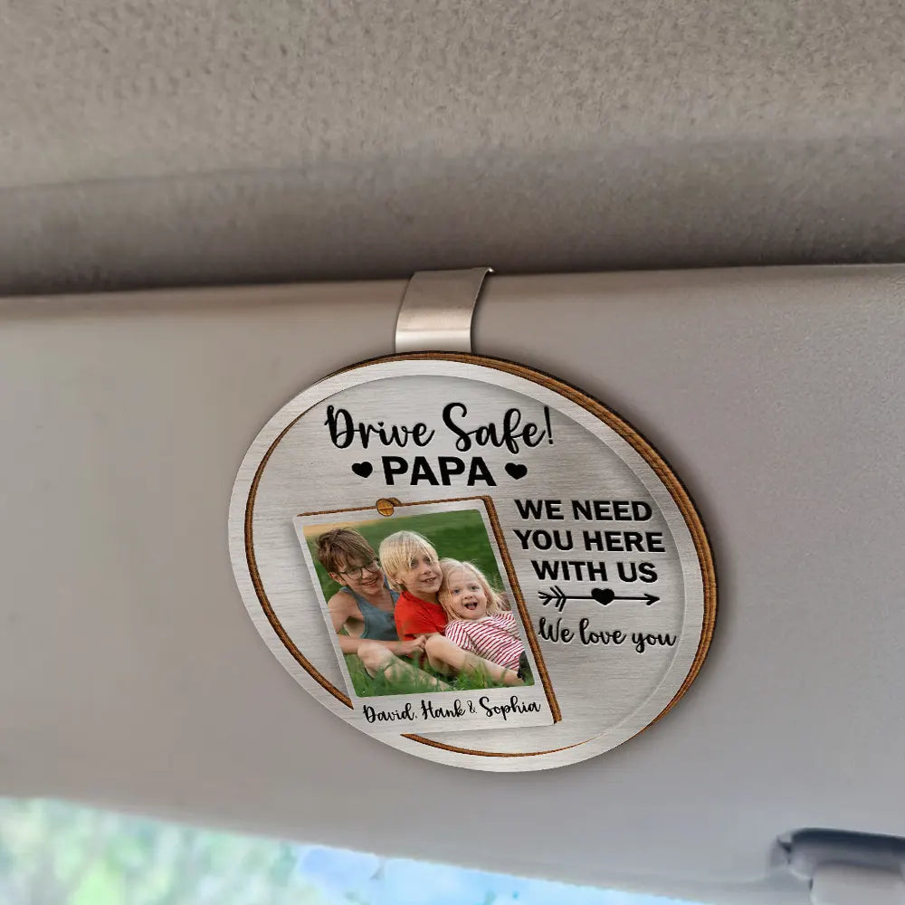 Custom Photo Drive Safe I Love You - Personalized Custom Shaped Car Visor Clip