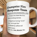 Gifts For Colleagues,Gift For Women,Gift For Men,Funny - Dumpster Fire Response Team Definition - Personalized Mug