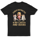 Easily Distracted By Cats & Books - Personalized T Shirt