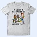 Gardening,Gift For Women,Gift For Men,Pet Lovers,Pet Mom,Pet Dad,Dog Lovers,Dog Mom,Dog Dad,Happy - Easily Distracted By Dogs And Plants - Personalized T Shirt